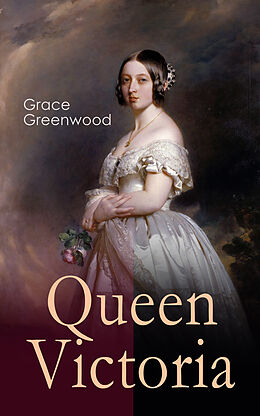 eBook (epub) Queen Victoria de Grace Greenwood