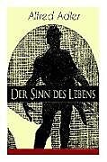 Couverture cartonnée Der Sinn des Lebens: Klassiker der Psychotherapie de Alfred Adler