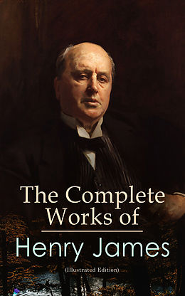 eBook (epub) The Complete Works of Henry James (Illustrated Edition) de Henry James