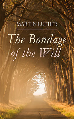eBook (epub) The Bondage of the Will de Martin Luther