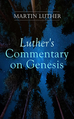 eBook (epub) Luther's Commentary on Genesis de Martin Luther