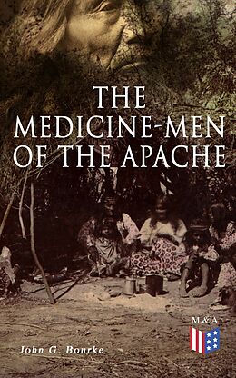 eBook (epub) The Medicine-Men of the Apache de John G. Bourke