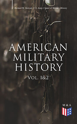 eBook (epub) American Military History (Vol. 1&amp;2) de Richard W. Stewart, U.S. Army Center of Military History
