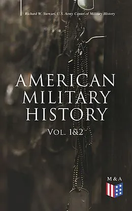 E-Book (epub) American Military History (Vol. 1&2) von Richard W. Stewart, U.S. Army Center of Military History