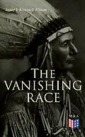 E-Book (epub) The Vanishing Race von Joseph Kossuth Dixon