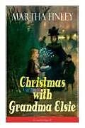 Kartonierter Einband Christmas with Grandma Elsie (Unabridged): Children's Classic von Martha Finley