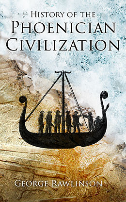 eBook (epub) History of the Phoenician Civilization de George Rawlinson