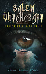 eBook (epub) Salem Witchcraft (Complete Edition) de Charles Wentworth Upham