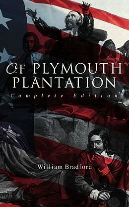 eBook (epub) Of Plymouth Plantation (Complete Edition) de William Bradford