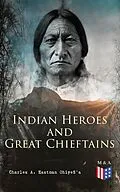 E-Book (epub) Indian Heroes and Great Chieftains von Charles A. Eastman OhiyeS'a