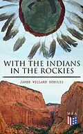 E-Book (epub) With the Indians in the Rockies von James Willard Schultz