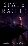 E-Book (epub) Späte Rache von Arthur Conan Doyle