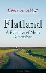 eBook (epub) Flatland: A Romance of Many Dimensions (Illustrated Edition) de Edwin A. Abbott