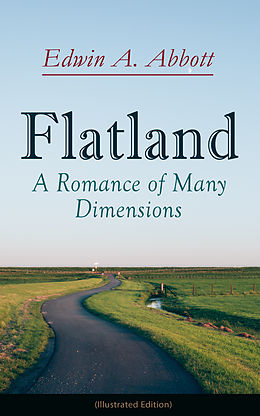 eBook (epub) Flatland: A Romance of Many Dimensions (Illustrated Edition) de Edwin A. Abbott