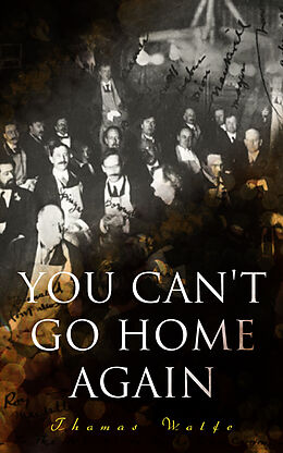 E-Book (epub) You Can't Go Home Again von Thomas Wolfe