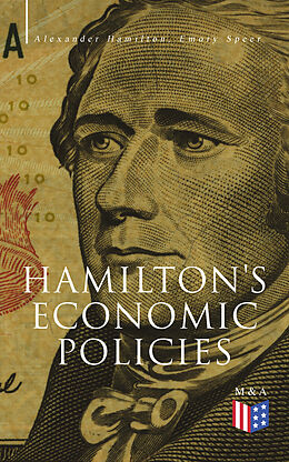 eBook (epub) Hamilton's Economic Policies de Alexander Hamilton, Emory Speer