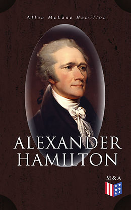 E-Book (epub) Alexander Hamilton von Allan McLane Hamilton