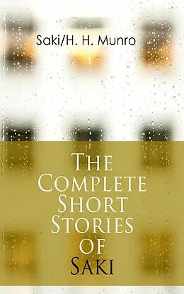 E-Book (epub) The Complete Short Stories of Saki von Saki, H. H. Munro