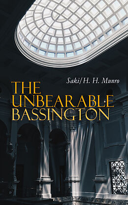 E-Book (epub) The Unbearable Bassington von Saki, H. H. Munro