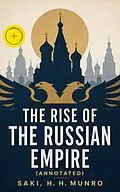 E-Book (epub) The Rise of the Russian Empire von Saki, H. H. Munro