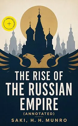 E-Book (epub) The Rise of the Russian Empire von Saki, H. H. Munro