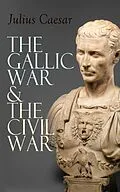 E-Book (epub) The Gallic War & The Civil War von Julius Caesar