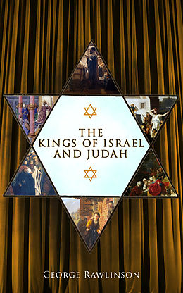 E-Book (epub) The Kings of Israel and Judah von George Rawlinson