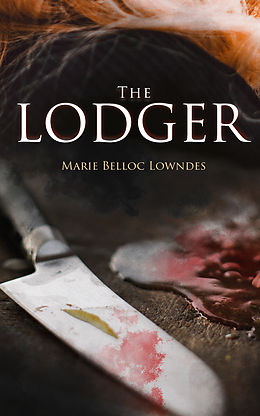 E-Book (epub) The Lodger von Marie Belloc Lowndes