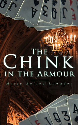E-Book (epub) The Chink in the Armour von Marie Belloc Lowndes