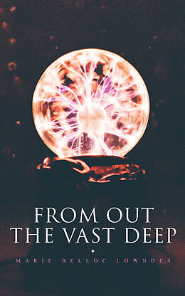 eBook (epub) From Out the Vast Deep de Marie Belloc Lowndes