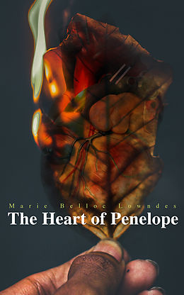 eBook (epub) The Heart of Penelope de Marie Belloc Lowndes