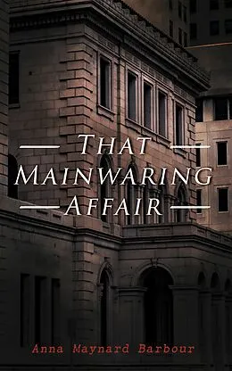 E-Book (epub) That Mainwaring Affair von Anna Maynard Barbour