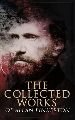 E-Book (epub) The Collected Works of Allan Pinkerton von Allan Pinkerton