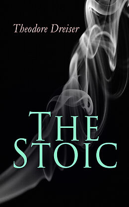 eBook (epub) The Stoic de Theodore Dreiser