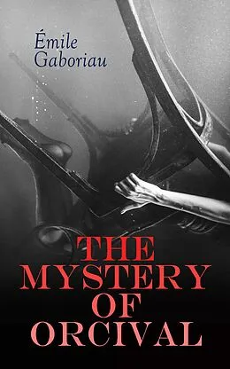 E-Book (epub) The Mystery of Orcival von Émile Gaboriau