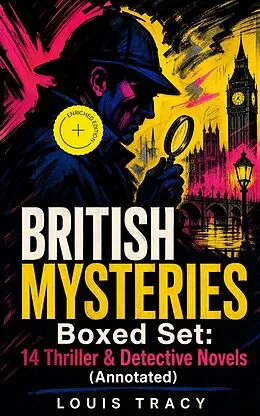 E-Book (epub) BRITISH MYSTERIES Boxed Set: 14 Thriller & Detective Novels von Louis Tracy