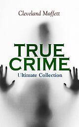 eBook (epub) TRUE CRIME Boxed Set de Cleveland Moffett