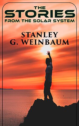 E-Book (epub) The Stories from the Solar System von Stanley G. Weinbaum