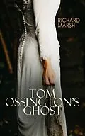 E-Book (epub) Tom Ossington's Ghost von Richard Marsh