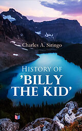 E-Book (epub) History of 'Billy the Kid' von Charles A. Siringo