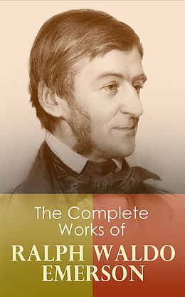 eBook (epub) Complete Works of Ralph Waldo Emerson de Ralph Waldo Emerson