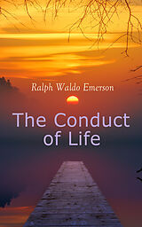 eBook (epub) The Conduct of Life de Ralph Waldo Emerson