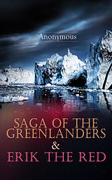 eBook (epub) Saga of the Greenlanders &amp; Erik the Red de Arthur Middleton Reeves, John Sephton