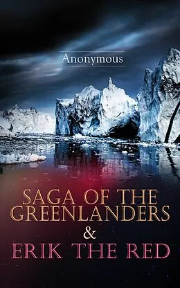 E-Book (epub) Saga of the Greenlanders & Erik the Red von Arthur Middleton Reeves, John Sephton