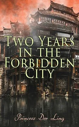 E-Book (epub) Two Years in the Forbidden City von Princess Der Ling