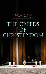 eBook (epub) The Creeds of Christendom de Philip Schaff