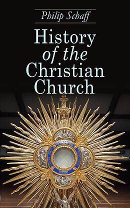 E-Book (epub) History of the Christian Church von Philip Schaff