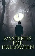 E-Book (epub) Mysteries for Halloween von Théophile Gautier, Edgar Allan Poe, Arthur Conan Doyle