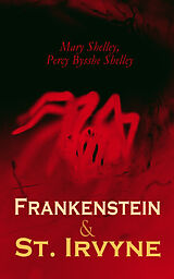 eBook (epub) Frankenstein &amp; St. Irvyne de Mary Shelley, Percy Bysshe Shelley