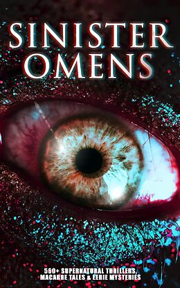 eBook (epub) SINISTER OMENS: 560+ Supernatural Thrillers, Macabre Tales & Eerie Mysteries de H. P. Lovecraft